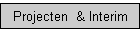 Projecten  & Interim